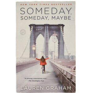 Someday, Someday, Maybe: A Novel by Lauren Graham 2014 Paperback